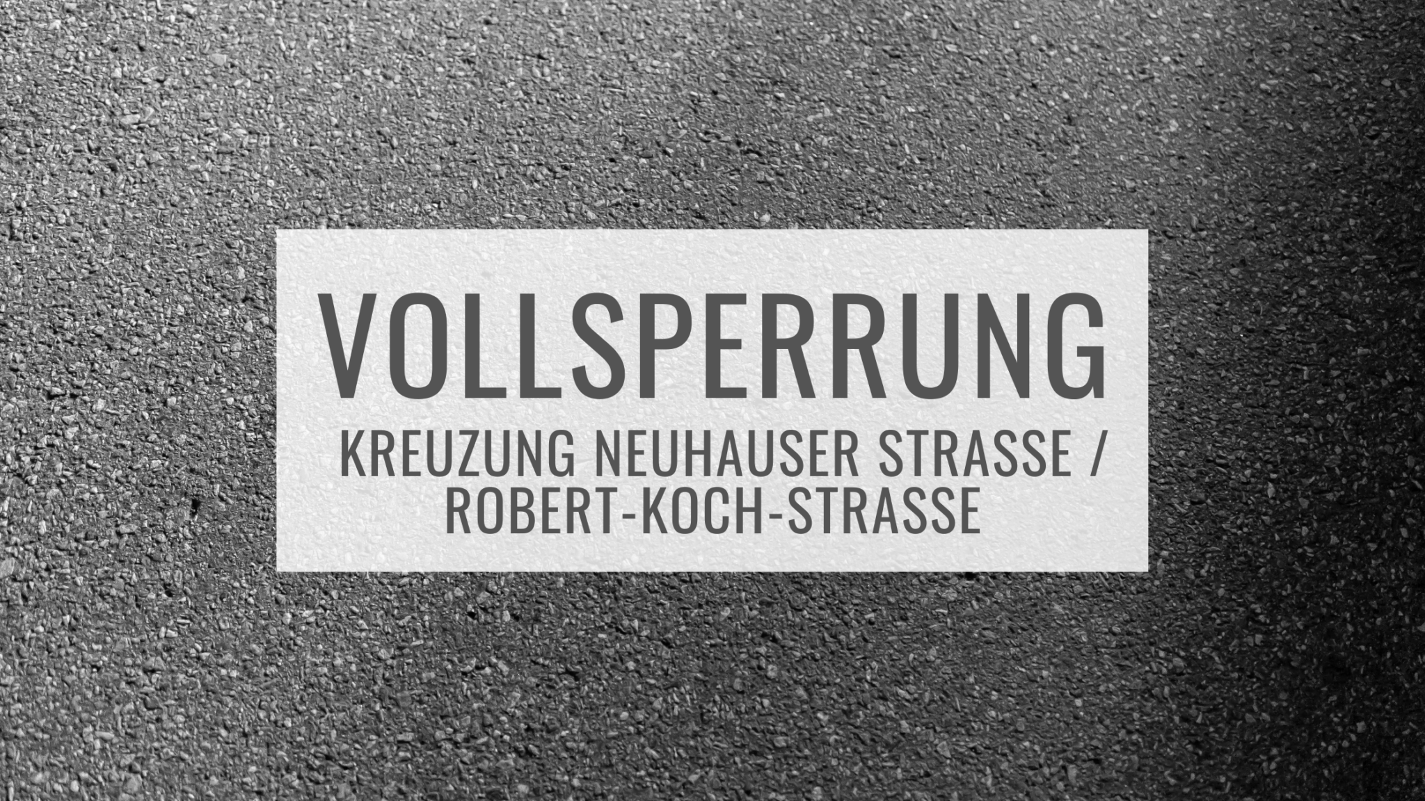 Vollsperrung der Kreuzung Neuhauser Straße / Robert-Koch-Straße. Was nun?